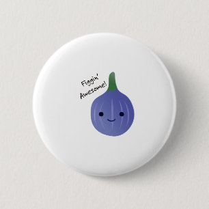 Figgin Phantastisch Niedlich Kawaii Fig Button