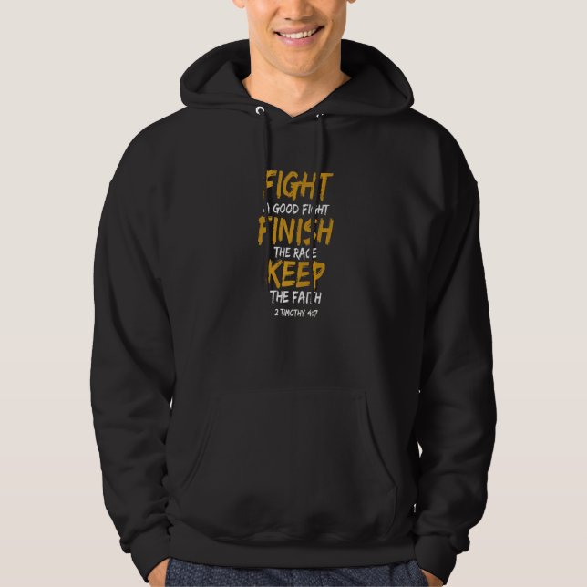 Fight A Good Fight Finish The Race Keep The Faith Hoodie (Vorderseite)