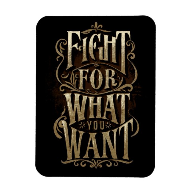 Fight for what you want magnet (Vertikal)
