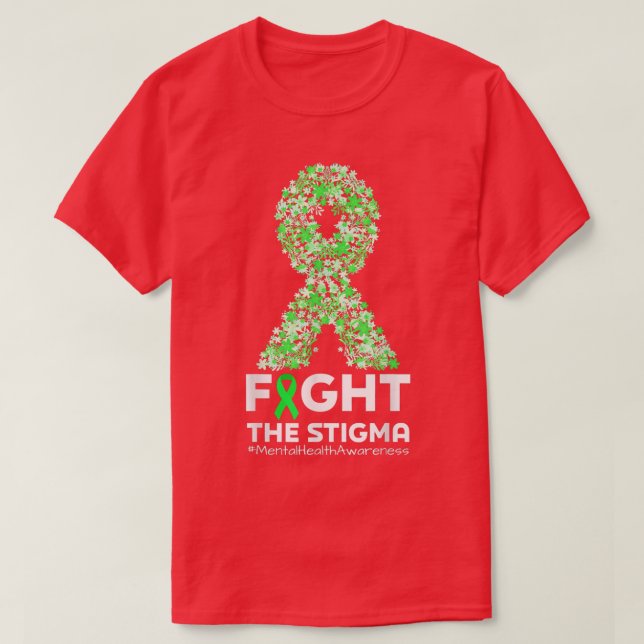 Fight The Stigma Green Ribbon Mental Health Awaren T-Shirt (Design vorne)