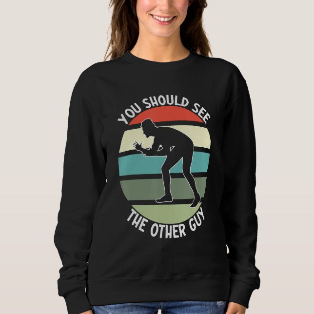 Fighting Sports Wrestling  You Should See The Othe Sweatshirt (Vorderseite)