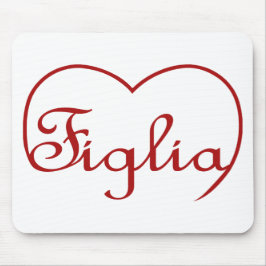 Figlia Daughter Italienisches rotes Herz Mousepad