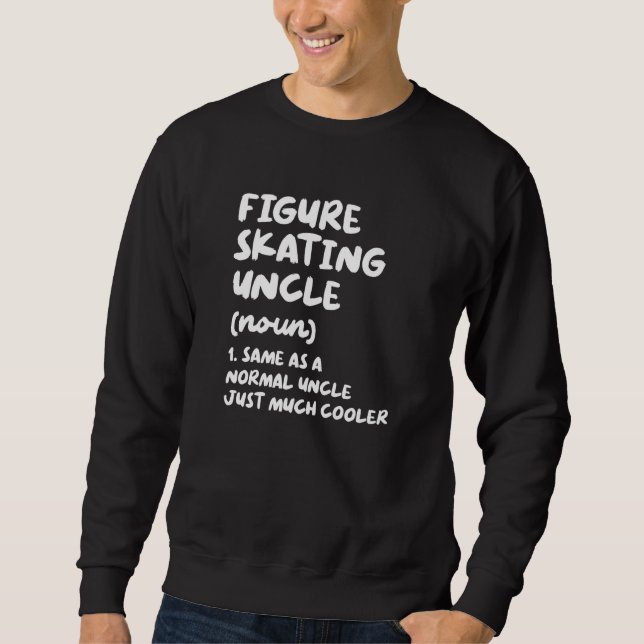 Figure Skating Uncle Definition  Sports Sweatshirt (Vorderseite)