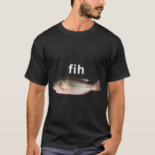 Fih falsch geschriebener Fisch Meme T-Shirt – Lu