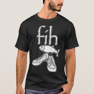 Fih Fisch In Schuhen Lustig Rechtschreibfehler Fis T-Shirt