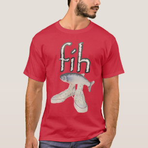 Fih Schuhe Fisch Lustiger falsch geschriebener Fis T-Shirt