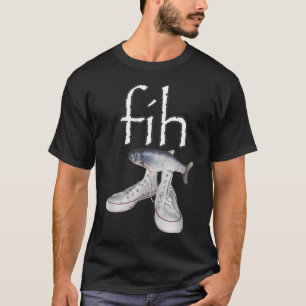 Fih Schuhe Fisch Lustiger Rechtschreibfehler Fisch T-Shirt
