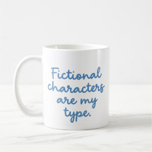 Fiktive Charaktere sind mein Typ Buchliebhaber Kaffeetasse