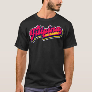 Filipina Maganda Philippine Pride Pinay Strong Wo T-Shirt