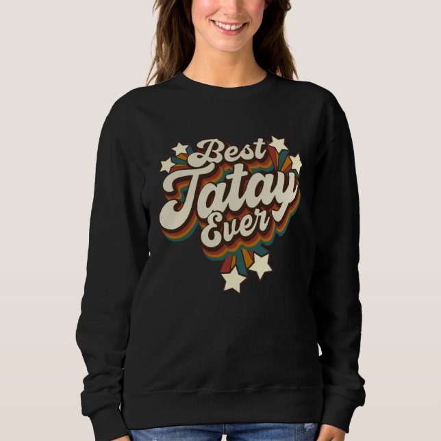Filipino Tatay Grandpa  Best Tatay Ever Sweatshirt (Vorderseite)
