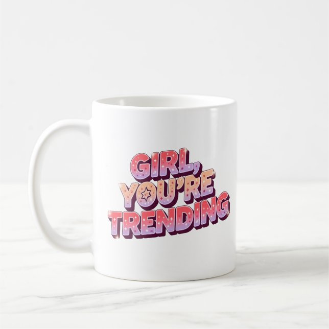 Fille que vous êtes Trending Mug - Drôle cadeau po (Gauche)