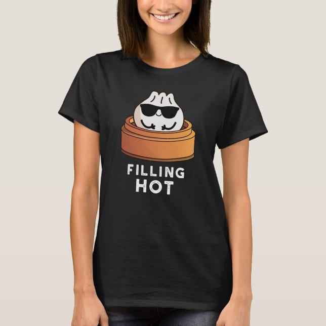 Filling Hot Funny Dumpling Pun Dark BG T-Shirt (Vorderseite)