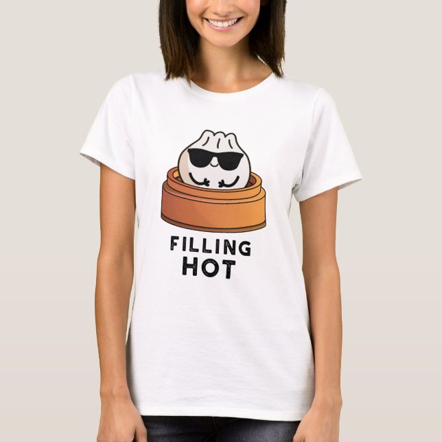 Filling Hot Funny Dumpling Pun T-Shirt (Vorderseite)