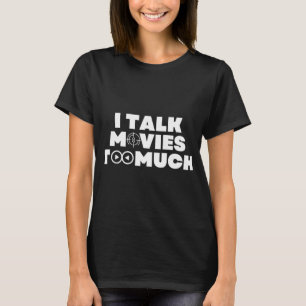 Film T-ShirtIch rede zu viel von Filmen T-Shirt
