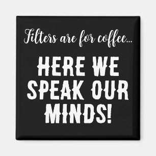 Filter sind für Kaffee...hier sprechen wir unseren Magnet
