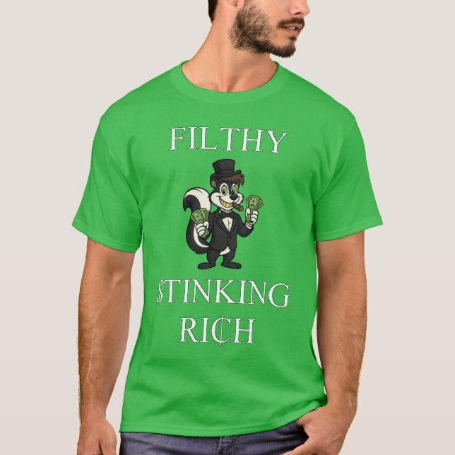 Filthy Stinking Rich T-Shirt (Vorderseite)