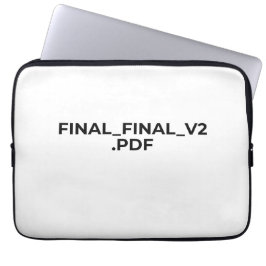 FINAL_FINAL_V2.PDF Funny Minimalist Laptop Sleeve