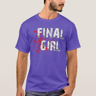 Final Girl Horrorfilm Final Girl Phrase Halloween T-Shirt