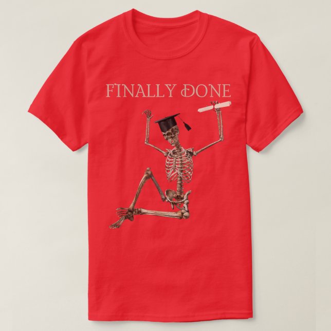 Finally Done Funny Graduation Skeleton with cap an T-Shirt (Design vorne)