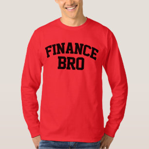 Finance Bro Funny Finance T-Shirt