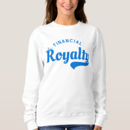 Financial Royalty™ Quiet Power Wealth Architects Sweatshirt