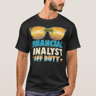Finanzanalyst  Außerdienstliche Sommerferien Letzt T-Shirt