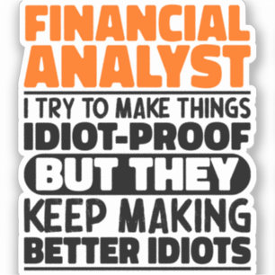 Finanzanalyst Ich versuche, die Dinge lustig zu ma Aufkleber