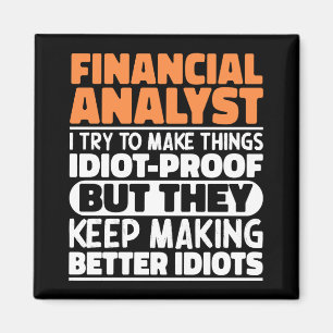Finanzanalyst Ich versuche, die Dinge lustig zu ma Magnet