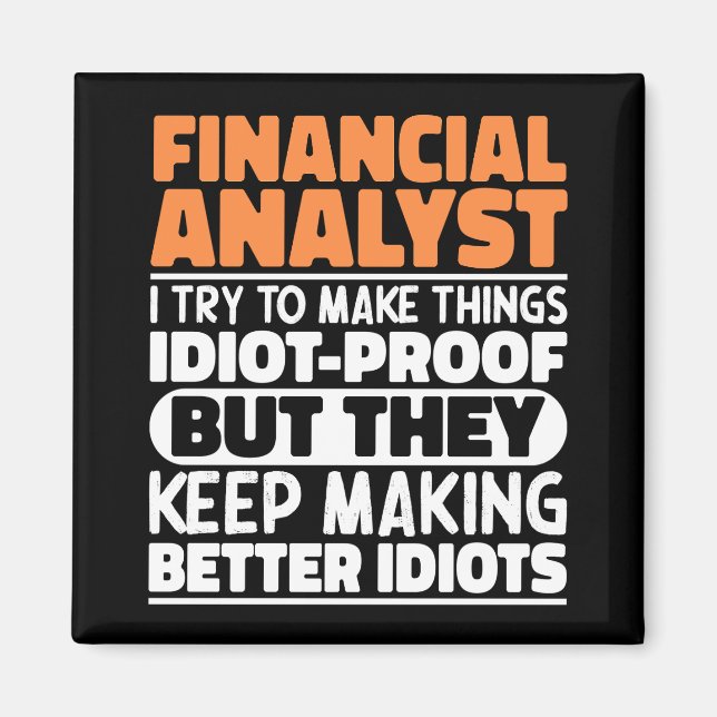 Finanzanalyst Ich versuche, die Dinge lustig zu ma Magnet (Vorne)