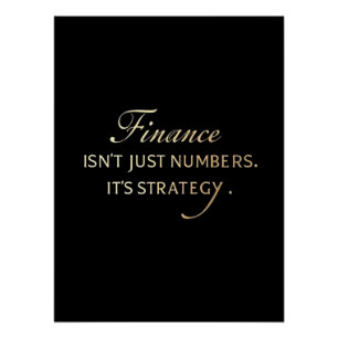Finanzen sind nicht nur Zahlen. Es ist Strategie.  Poster