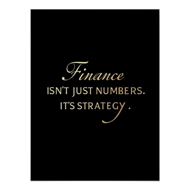 Finanzen sind nicht nur Zahlen. Es ist Strategie.  Poster (Vorderseite)