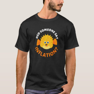 Finanzieller Kugelfisch Blowfish Jemand Sagt Infla T-Shirt