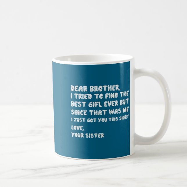 Find Brother Tried I Dear Trendy Kaffeetasse (Rechts)