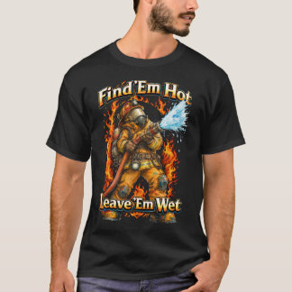 Find 'Em Hot Feuerwehrmann T-Shirt
