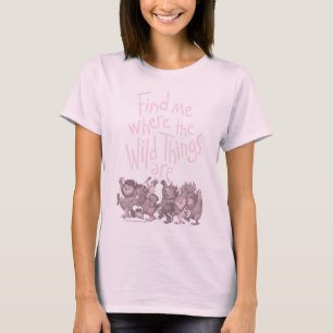 Find Me Where the Wild Things Are T-Shirt