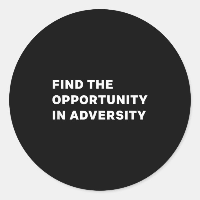 Find The Oprtunity In Adversity Motivational Quote Runder Aufkleber (Vorderseite)