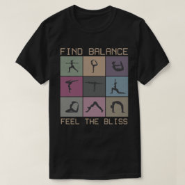 Finde Balance, Fühle die Glückseligkeit T-Shirt
