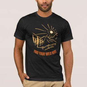 Finde Dein Wild Way Abenteuer Berg Natur Wandern T-Shirt