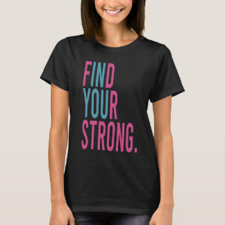 Finde deine Stärke, Motivation T-Shirt