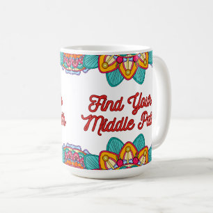 Finde deinen mittleren Pfad Kaffeetasse
