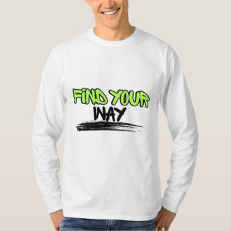 Finde deinen Weg Inspirierendes Zitat T-Shirt