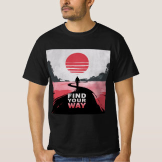 Finde deinen Weg T-Shirt