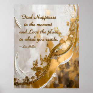 Finde Glück im Moment... Lee Hiller Quote Poster