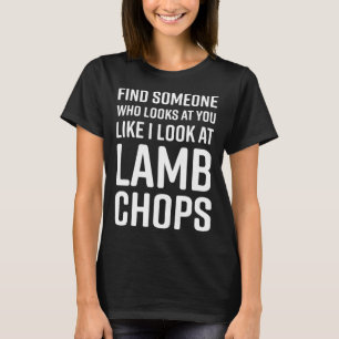 Finde jemanden, der dich so ansieht, wie ich Lamm T-Shirt