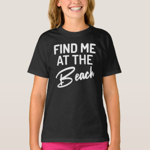 Finde mich am Strand T-Shirt