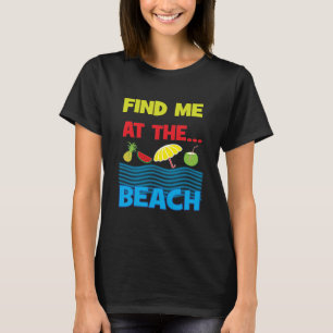 Finde Mich Am Strand Tolles Sommerferien T-Shirt