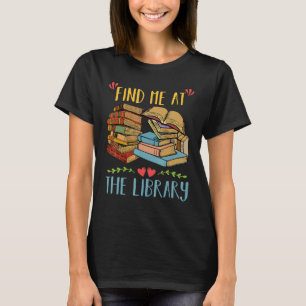 Finde mich bei der Bibliotheksliebhaber Buch Lusti T-Shirt
