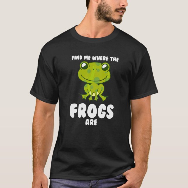 Finde mich, wo die Frösche Frösche sind  T-Shirt (Vorderseite)