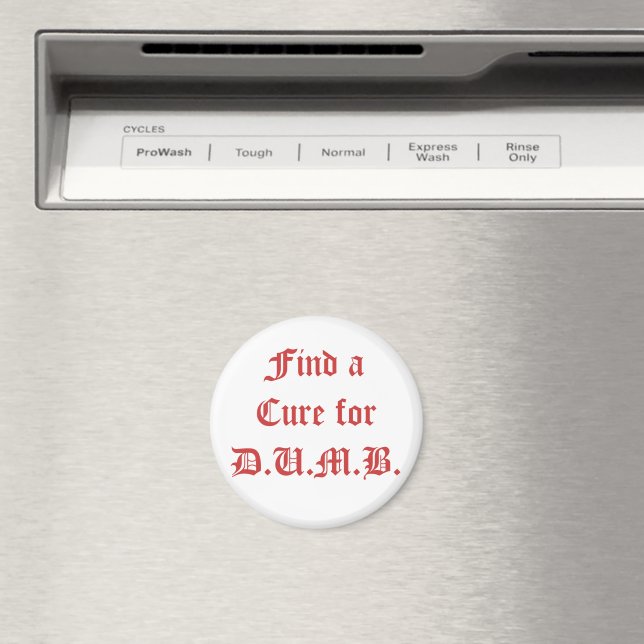 Finden Sie ein Heilmittel für D.U.M.B. Magnet (In Situ (Geschirrspüler))