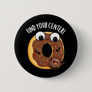 Finden Sie Ihr Zentrum Funny Donut Pun Dark BG Button